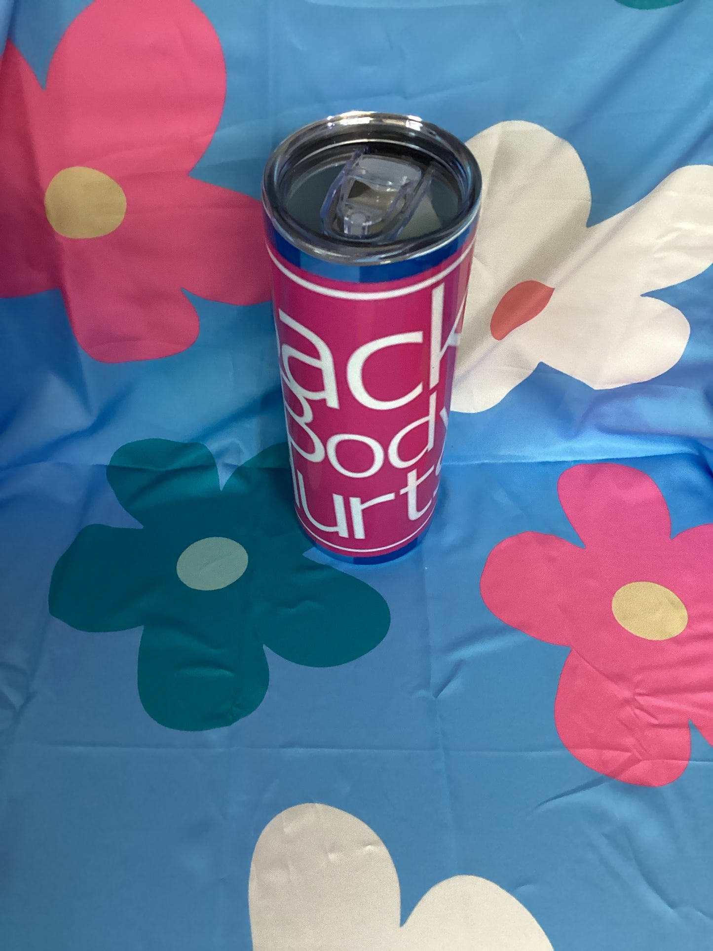 Back and body hurts 20 oz tumbler
