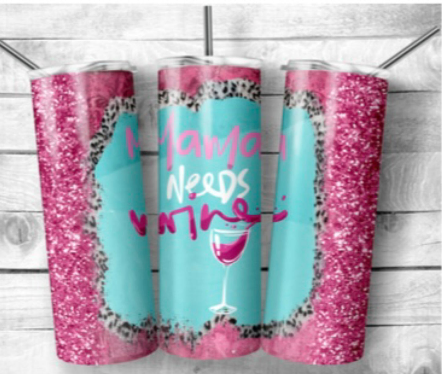 Mama needs wine 20 Oz tumbler