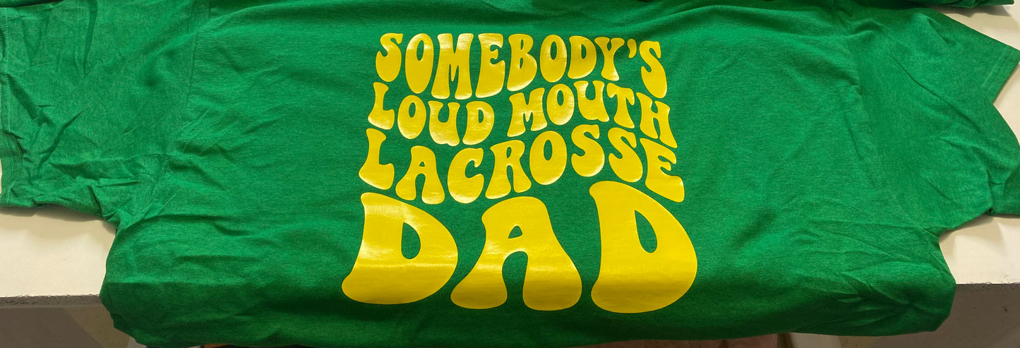 Someone’s loud mouth lacrosse dad