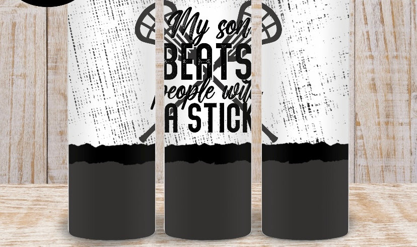 My son beats people with a stick lacrosse 20 oz tumbler