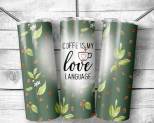 Coffee is my love language 20 Oz tumbler