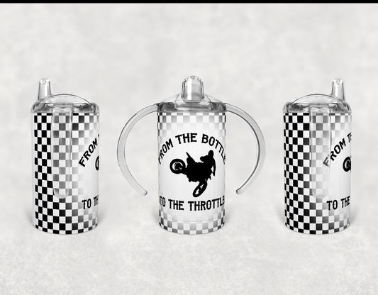 From the bottle to the throttle 12 oz kids cup/sippy cup