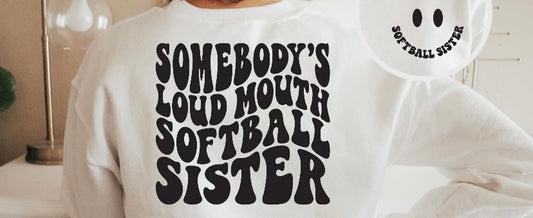 Someone’s loud mouth softball sister