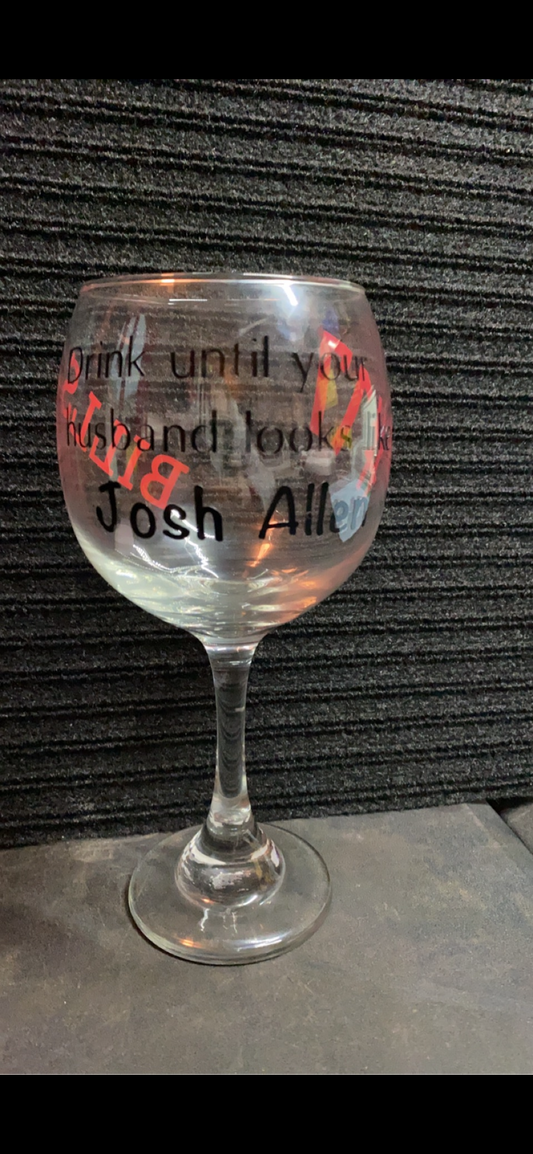 Drink until your husband looks like josh wine glass