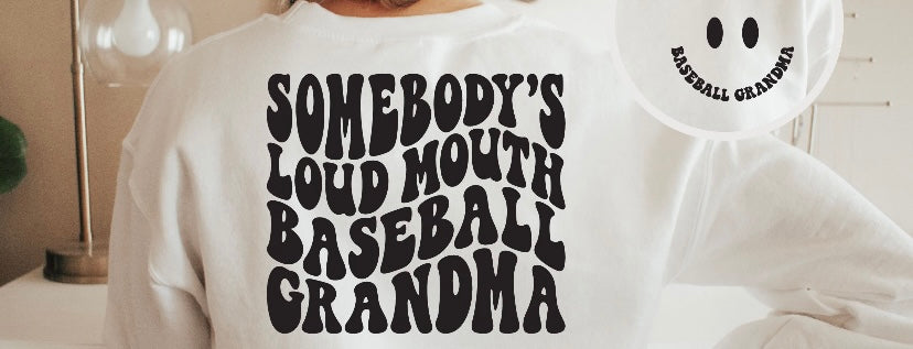 Somebody’s loud mouth baseball grandma